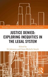 Justice Denied: Exploring Inequities in the Legal System - Ed (Associate Professor Johnston ; Claire-Michelle Smyth - 9781032803791