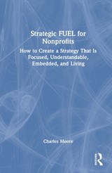Strategic FUEL for Nonprofits - Charles Moore - 9781032813905
