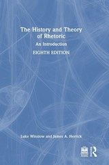 The History and Theory of Rhetoric - Luke (Baylor University Winslow ; James A. (Hope College Herrick - 9781032816616