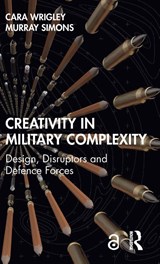 Creativity in Military Complexity - Cara Wrigley ; Murray Simons - 9781032819495