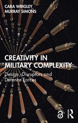 Creativity in Military Complexity - Cara Wrigley ; Murray Simons - 9781032819518