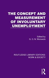 The Concept and Measurement of Involuntary Unemployment - G.D.N. Worswick - 9781032824277