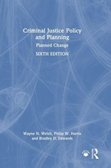 Criminal Justice Policy and Planning - Wayne N. Welsh ; Philip W. (Temple University) Harris ; Bradley D. Edwards - 9781032831466