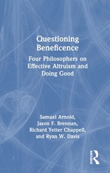 Questioning Beneficence - Samuel (Texas Christian University Arnold ; Jason F. (Georgetown University Brennan ; Richard Yetter (University of Miami Chappell ; Ryan W. (Brigham Young University Davis - 9781032831596