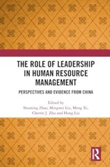 The Role of Leadership in Human Resource Management - Shuming ZHAO ; Mingwei Liu ; Meng Xi ; Cherrie Jiuhua Zhu ; Hong Liu - 9781032832142