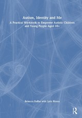 Autism, Identity and Me - Rebecca Duffus ; Lyric Rivera - 9781032832548