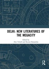 Delhi: New Literatures of the Megacity - Alex Tickell ; Ruvani Ranasinha - 9781032838885