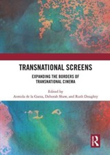 Transnational Screens - Armida De La Garza ; Ruth Doughty ; Deborah Shaw - 9781032839530