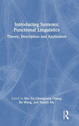 Introducing Systemic Functional Linguistics - Hui Yu ; Chenguang Chang ; Bo Wang - 9781032852584