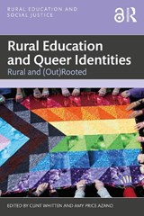 Rural Education and Queer Identities - Clint (Virginia Tech Whitten ; Amy Price (School of Education at Virginia Tech Azano - 9781032868240