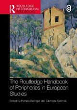 The Routledge Handbook of Peripheries in European Studies - Pamela (University of Michigan Ballinger ; Clemens (Nanovic Institute Sedmak - 9781032873985