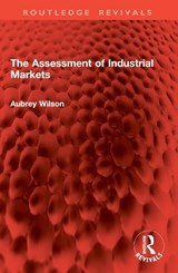 The Assessment of Industrial Markets - Aubrey Wilson - 9781032878584