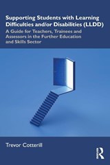 Supporting Students with Learning Difficulties and/or Disabilities (LLDD) - Trevor (University of Derby Cotterill - 9781032888798