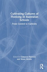 Cultivating Cultures of Thinking in Australian Schools - Cameron (Wesley College Paterson ; Simon Brooks - 9781032892061