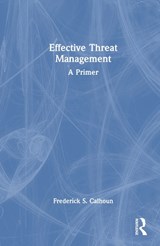 Effective Threat Management - Frederick S. Calhoun - 9781032895284