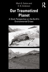 Our Traumatized Planet - Mark Q. (Statistical Research Inc Sutton ; E. N. Anderson - 9781032898995