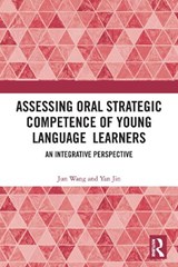 Assessing Oral Strategic Competence of Young Language Learners - Jun Wang ; Yan Jin - 9781032906348
