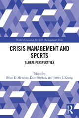 Crisis Management and Sports - Brian E. (Texas A&M University - Kingsville Menaker ; Dale (Baldwin Wallace University Sheptak ; James J. (University of Georgia Zhang - 9781032906843