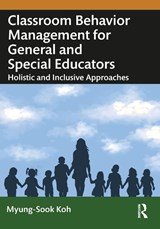 Classroom Behavior Management for General and Special Educators - Myung-Sook Koh - 9781032912653