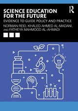 Science Education for the Future - Norman Reid ; Khaled Ahmed Al-Madani ; Fatheya Mahmood Al-Ahmadi - 9781032917054