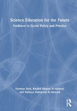 Science Education for the Future - Norman Reid ; Khaled Ahmed Al-Madani ; Fatheya Mahmood Al-Ahmadi - 9781032917061