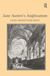 Jane Austen's Anglicanism - Laura Mooneyham White - 9781032926544