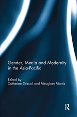 Gender, Media and Modernity in the Asia-Pacific - Catherine (University of Sydney Driscoll ; Meaghan (The University of Sydney Morris - 9781032930114