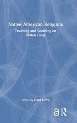 Native American Religions - Dana Lloyd - 9781032931722