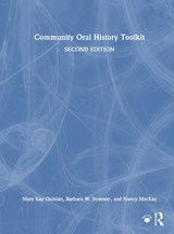 Community Oral History Toolkit - Mary Kay Quinlan ; Barbara W. Sommer ; Nancy MacKay - 9781032941714