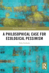 A Philosophical Case for Ecological Pessimism - Toby (Bowling Green University Svoboda - 9781032943992
