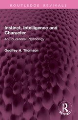 Instinct, Intelligence and Character - Godfrey H. Thomson - 9781032945477