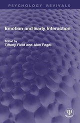 Emotion and Early Interaction - Tiffany Field ; Alan Fogel - 9781032950471