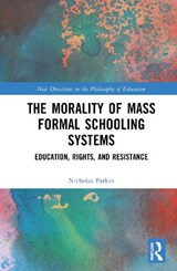 The Morality of the Mass Formal Schooling System - Nicholas (Auckland Montessori College Parkin - 9781032954530