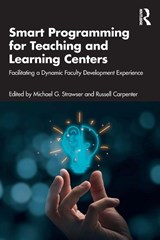 Smart Programming for Teaching and Learning Centers - Michael G. (University of Central Florida Strawser ; Russell Carpenter - 9781032956640