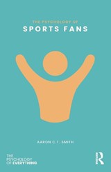 The Psychology of Sports Fans - Aaron C.T. (University of Newcastle Smith - 9781032957838