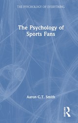 The Psychology of Sports Fans - Aaron C.T. (University of Canberra Smith - 9781032960401