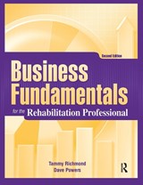 Business Fundamentals for the Rehabilitation Professional - Tammy Richmond ; Dave Powers - 9781032967547