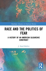 Race and the Politics of Fear - J. Noel Hubler - 9781032968513