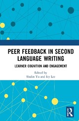 Peer Feedback in Second Language Writing - Shulin (University of Macau Yu ; Icy (NIE Lee - 9781032971988