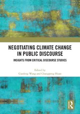 Negotiating Climate Change in Public Discourse - Guofeng Wang ; Changpeng Huan - 9781032981819