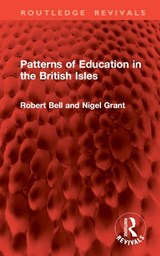 Patterns of Education in the British Isles - Robert Bell ; Nigel Grant - 9781032996363