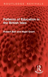 Patterns of Education in the British Isles - Robert Bell ; Nigel Grant - 9781032996387