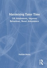 Maximising Tutor Time - Nathan Burns - 9781032997612