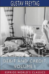 Debit and Credit, Volume I (Esprios Classics)