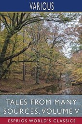 Tales from Many Sources, Volume V (Esprios Classics)