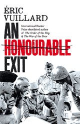 An Honourable Exit - Eric Vuillard - 9781035003976