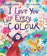 I Love You Every Colour - Caryl Lewis - 9781035010257