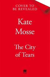 The City of Tears - Kate Mosse - 9781035015177