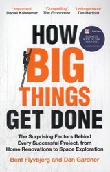 How Big Things Get Done - Bent Flyvbjerg ; Dan Gardner - 9781035018956