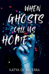 When Ghosts Call Us Home - Katya de Becerra - 9781035027552